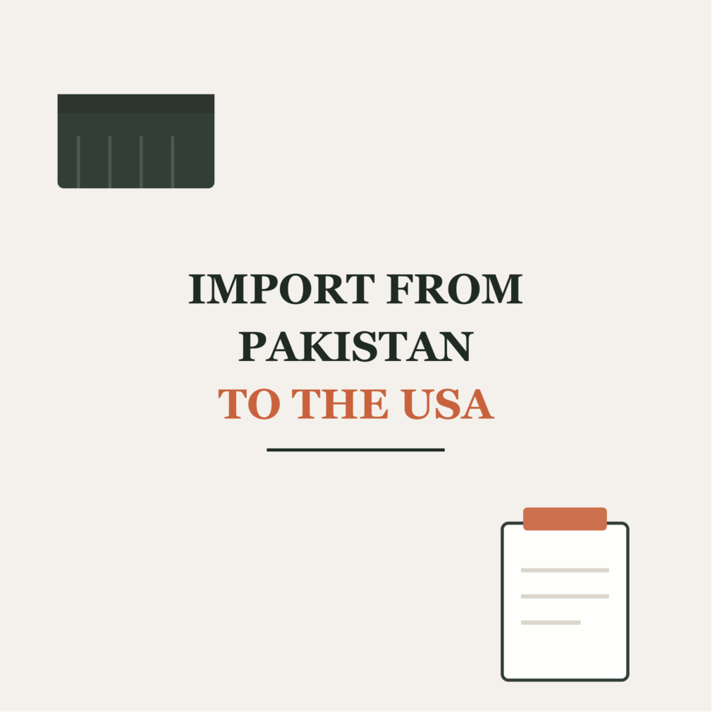 Guide to import from Pakistan to the the USA
