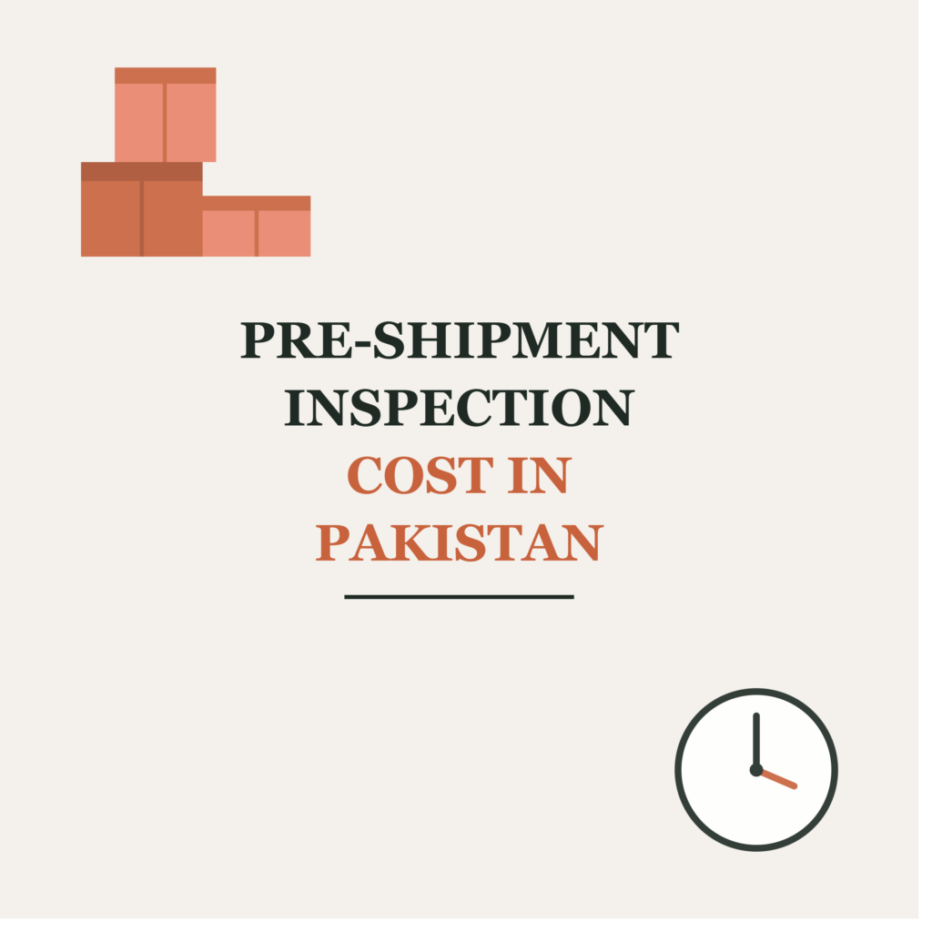 Pre-shipment inspection cost Pakistan: cartons, clock and checklist